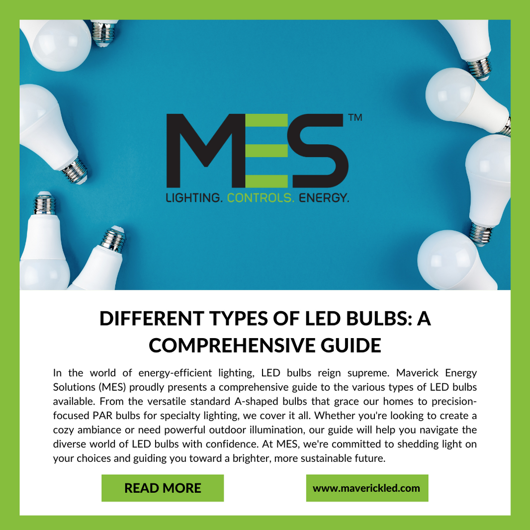 Different Types of LED Bulbs A Comprehensive Guide Maverick LED