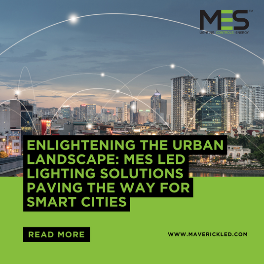 Enlightening the Urban Landscape: MES LED Lighting Solutions Paving the Way for Smart Cities