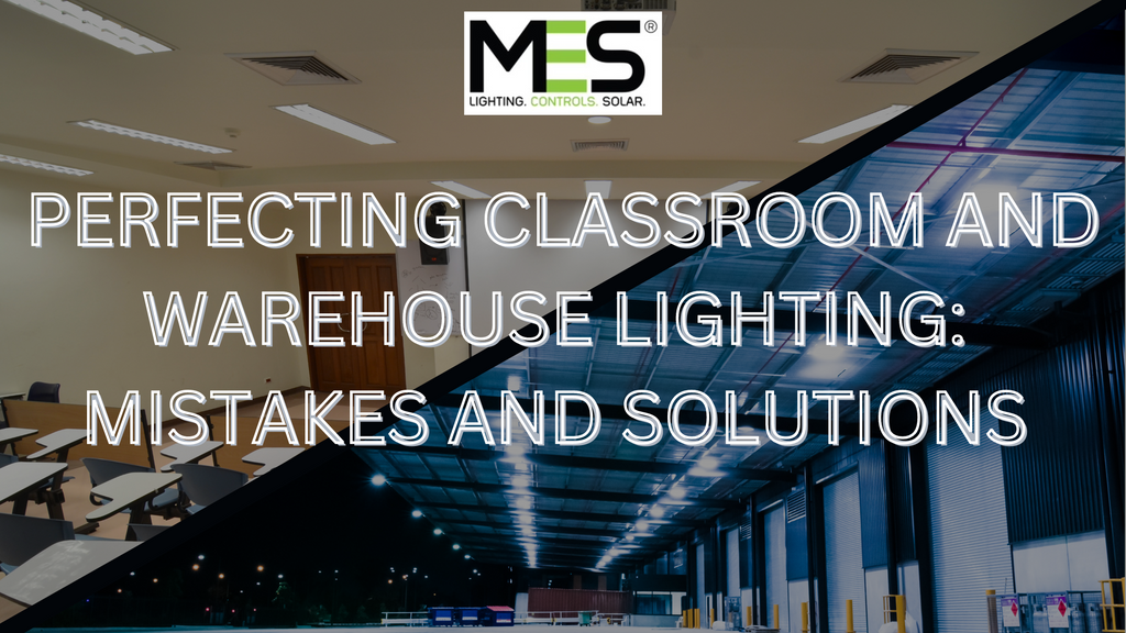 Perfecting Classroom and Warehouse Lighting: Mistakes and Solutions