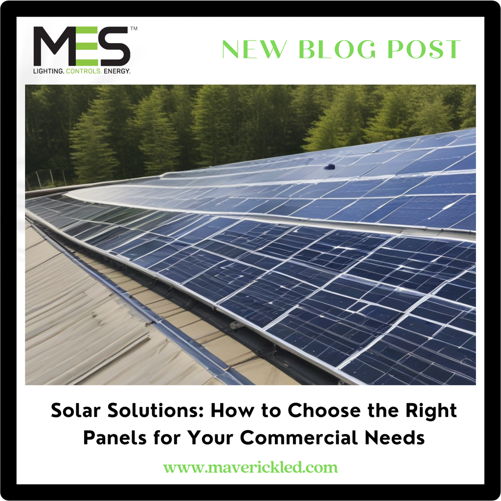 Solar Solutions: How to Choose the Right Panels for Your Commercial Needs