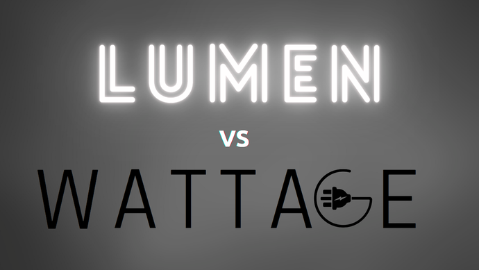 UNDERSTANDING LUMENS VS. WATTAGE